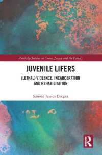 Juvenile Lifers : (Lethal) Violence, Incarceration and Rehabilitation (Routledge Studies in Crime, Justice and the Family)