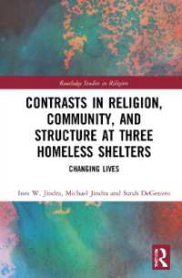 Contrasts in Religion, Community, and Structure at Three Homeless Shelters : Changing Lives (Routledge Studies in Religion)