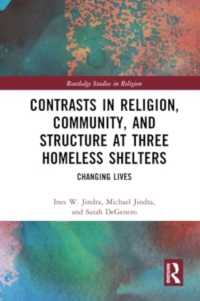 Contrasts in Religion, Community, and Structure at Three Homeless Shelters : Changing Lives (Routledge Studies in Religion)
