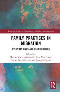 移民と家族との関係<br>Family Practices in Migration : Everyday Lives and Relationships (Routledge Studies in Development, Mobilities and Migration)