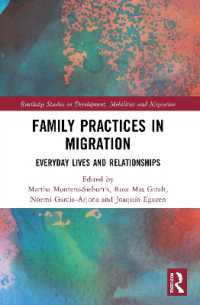 移民と家族との関係<br>Family Practices in Migration : Everyday Lives and Relationships (Routledge Studies in Development, Mobilities and Migration)
