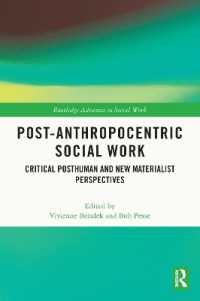 Post-Anthropocentric Social Work : Critical Posthuman and New Materialist Perspectives (Routledge Advances in Social Work)