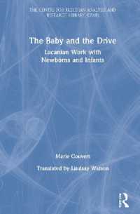 The Baby and the Drive : Lacanian Work with Newborns and Infants (The Centre for Freudian Analysis and Research Library (Cfar))