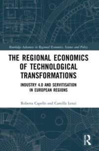 The Regional Economics of Technological Transformations : Industry 4.0 and Servitisation in European Regions (Routledge Advances in Regional Economics, Science and Policy)