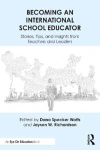 インターナショナルスクールで教えるためのガイド<br>Becoming an International School Educator : Stories, Tips, and Insights from Teachers and Leaders