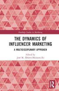インフルエンサー・マーケティングの力学<br>The Dynamics of Influencer Marketing : A Multidisciplinary Approach (Routledge Studies in Marketing)