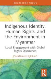 Indigenous Identity, Human Rights, and the Environment in Myanmar : Local Engagement with Global Rights Discourses (Routledge Focus on Environment and Sustainability)