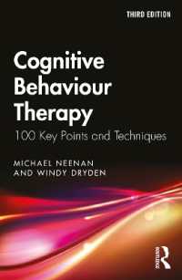 Ｗ．ドライデン共著／認知行動療法キーポイント100（第３版）<br>Cognitive Behaviour Therapy : 100 Key Points and Techniques (100 Key Points) （3RD）