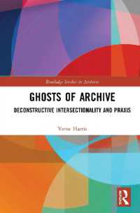Ghosts of Archive : Deconstructive Intersectionality and Praxis (Routledge Studies in Archives)