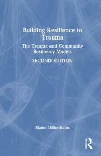 Building Resilience to Trauma : The Trauma and Community Resiliency Models （2ND）