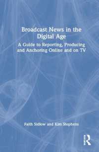 Broadcast News in the Digital Age : A Guide to Reporting, Producing and Anchoring Online and on TV