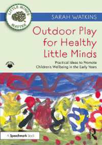 Outdoor Play for Healthy Little Minds : Practical Ideas to Promote Children's Wellbeing in the Early Years (Little Minds Matter)