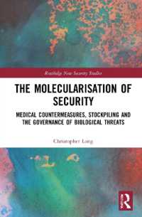 The Molecularisation of Security : Medical Countermeasures, Stockpiling and the Governance of Biological Threats (Routledge New Security Studies)
