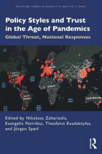 パンデミック時代の政策スタイルと信頼：グローバルな脅威と各国の対応<br>Policy Styles and Trust in the Age of Pandemics : Global Threat, National Responses (Routledge Studies in Governance and Public Policy)