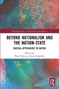 ナショナリズムと国民国家を超えて<br>Beyond Nationalism and the Nation-State : Radical Approaches to Nation (Routledge Studies in Nationalism and Ethnicity)