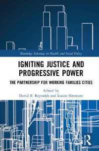 Igniting Justice and Progressive Power : The Partnership for Working Families Cities (Routledge Advances in Health and Social Policy)