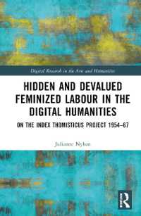 Hidden and Devalued Feminized Labour in the Digital Humanities : On the Index Thomisticus Project 1954-67 (Digital Research in the Arts and Humanities)