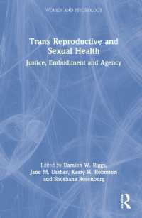 トランスの生殖と性的健康<br>Trans Reproductive and Sexual Health : Justice, Embodiment and Agency (Women and Psychology)