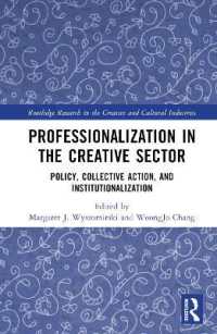 Professionalization in the Creative Sector : Policy, Collective Action, and Institutionalization (Routledge Research in the Creative and Cultural Industries)