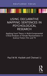 Using Declarative Mapping Sentences in Psychological Research : Applying Facet Theory in Multi-Componential Critical Analyses of Female Representation in Science Fiction Film and TV (Routledge Research in Psychology)