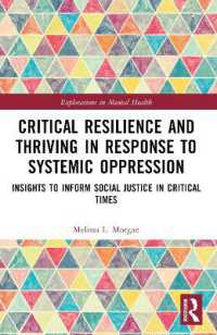 Critical Resilience and Thriving in Response to Systemic Oppression : Insights to Inform Social Justice in Critical Times (Explorations in Mental Health)