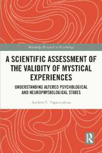 A Scientific Assessment of the Validity of Mystical Experiences : Understanding Altered Psychological and Neurophysiological States (Routledge Research in Psychology)