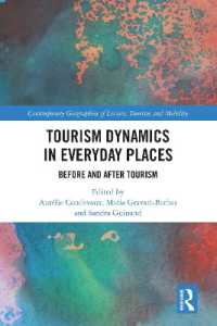 Tourism Dynamics in Everyday Places : Before and after Tourism (Contemporary Geographies of Leisure, Tourism and Mobility)