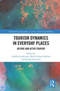 Tourism Dynamics in Everyday Places : Before and after Tourism (Contemporary Geographies of Leisure, Tourism and Mobility)