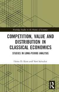 古典派経済学における競争・価値・分配<br>Competition, Value and Distribution in Classical Economics : Studies in Long-Period Analysis (Routledge Studies in the History of Economics)