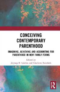 Conceiving Contemporary Parenthood : Imagining, Achieving and Accounting for Parenthood in New Family Forms
