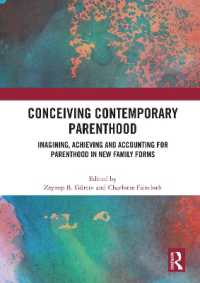 Conceiving Contemporary Parenthood : Imagining, Achieving and Accounting for Parenthood in New Family Forms