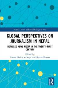Global Perspectives on Journalism in Nepal : Nepalese News Media in the Twenty-First Century (Media, Culture and Social Change in Asia)