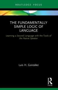 The Fundamentally Simple Logic of Language : Learning a Second Language with the Tools of the Native Speaker (Verber, Verbed Grammar)