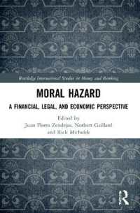 Moral Hazard : A Financial, Legal, and Economic Perspective (Routledge International Studies in Money and Banking)