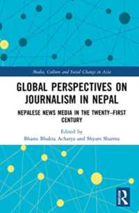 Global Perspectives on Journalism in Nepal : Nepalese News Media in the Twenty-First Century (Media, Culture and Social Change in Asia)
