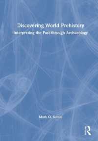世界の先史時代を知る考古学入門<br>Discovering World Prehistory : Interpreting the Past through Archaeology