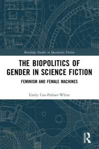 The Biopolitics of Gender in Science Fiction : Feminism and Female Machines (Routledge Studies in Speculative Fiction)