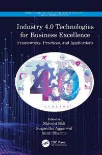 Industry 4.0 Technologies for Business Excellence : Frameworks, Practices, and Applications (Demystifying Technologies for Computational Excellence)