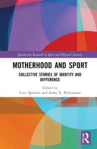 母であることとスポーツ<br>Motherhood and Sport : Collective Stories of Identity and Difference (Qualitative Research in Sport and Physical Activity)