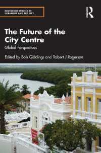 都市の中心街の未来<br>The Future of the City Centre : Global Perspectives (Routledge Studies in Urbanism and the City)