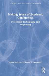 学術会議を理解する<br>Making Sense of Academic Conferences : Presenting, Participating and Organising (Insider Guides to Success in Academia)