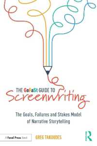 The GoFaSt Guide to Screenwriting : The Goals, Failures, and Stakes Model of Narrative Storytelling