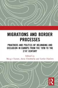 Migrations and Border Processes : Practices and Politics of Belonging and Exclusion in Europe from the Nineteenth to the Twenty-First Century