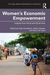 女性の経済的エンパワーメント：アフリカと南アジアからの知見<br>Women's Economic Empowerment : Insights from Africa and South Asia (Routledge Studies in Development and Society)