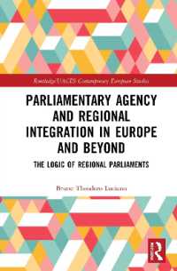 Parliamentary Agency and Regional Integration in Europe and Beyond : The Logic of Regional Parliaments (Routledge/uaces Contemporary European Studies)