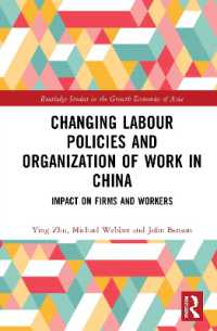 Changing Labour Policies and Organization of Work in China : Impact on Firms and Workers (Routledge Studies in the Growth Economies of Asia)