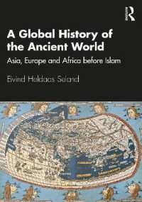 古代世界のグローバル・ヒストリー：イスラーム以前のアジア・ヨーロッパ・アフリカ<br>A Global History of the Ancient World : Asia, Europe and Africa before Islam