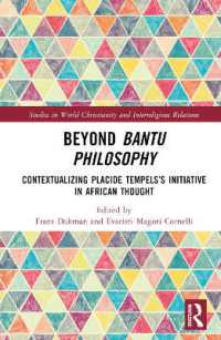 Beyond Bantu Philosophy : Contextualizing Placide Tempels's Initiative in African Thought (Studies in World Christianity and Interreligious Relations)