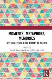 Moments, Metaphors, Memories : Defining Events in the History of Soccer (Sport in the Global Society - Contemporary Perspectives)