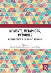 Moments, Metaphors, Memories : Defining Events in the History of Soccer (Sport in the Global Society - Contemporary Perspectives)